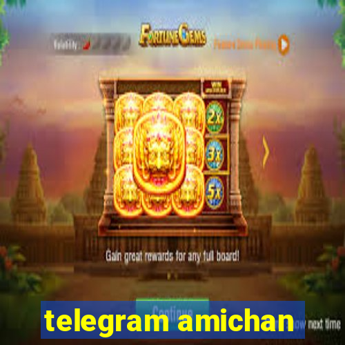 telegram amichan